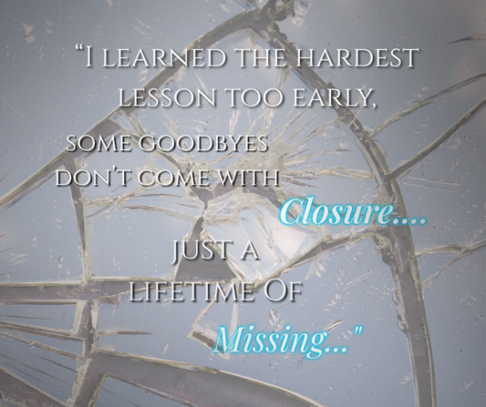 Some Goodbyes Don’t Come With Closure